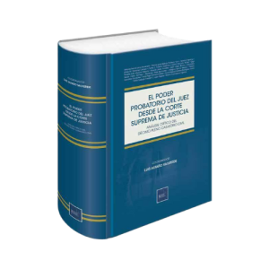 EL PODER PROBATORIO DEL JUEZ DESDE LA CORTE SUPREMA DE JUSTICIA