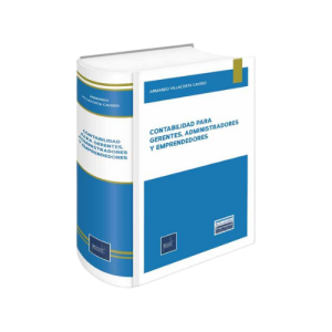 CONTABILIDAD PARA GERENTES, ADMINISTRADORES Y EMPRENDEDORES