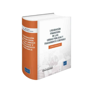 LIQUIDACIÓN FINANCIERA DE LAS OBRAS PÚBLICAS Y TRATAMIENTO CONTABLE