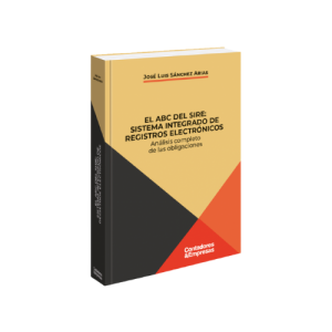 EL ABC DEL SIRE: SISTEMA INTEGRADO DE REGISTROS ELECTRÓNICOS. ANÁLISIS COMPLETO DE LAS OBLIGACIONES
