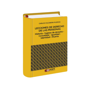 LECCIONES DE DERECHO DE LAS PERSONAS. Historia. Sujetos de derecho. Concebido. Igualdad. Identidad. Muerte