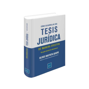CÓMO DESARROLLAR UNA TESIS JURÍDICA DE MANERA EFECTIVA