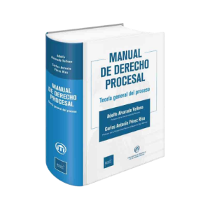 MANUAL DE DERECHO PROCESAL - TEORÍA GENERAL DEL PROCESO