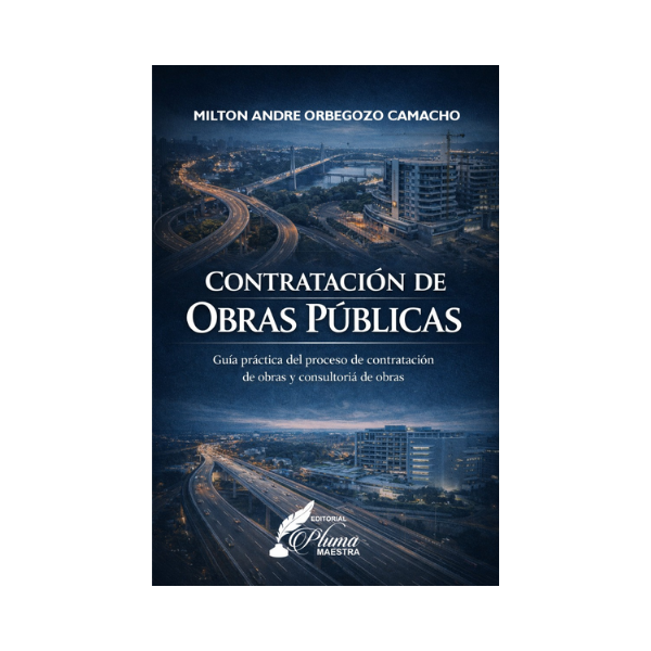 CONTRATACIÓN DE OBRASS PÚBLICAS guía práctica del proceso de contratación de obras y consultoría de obras