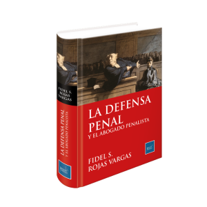 LA DEFENSA PENAL Y EL ABOGADO PENALISTA