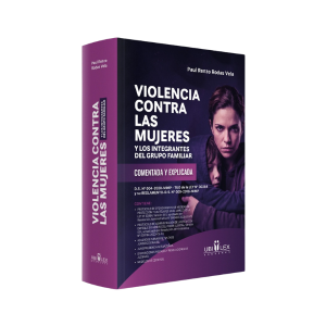 Violencia contra la mujer y los integrantes del grupo familiar comentada y explicada