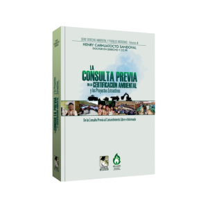 La consulta previa en la certificación ambiental y lo proyectos extractivos
