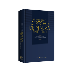 Aportes para el derecho de minería en el Perú